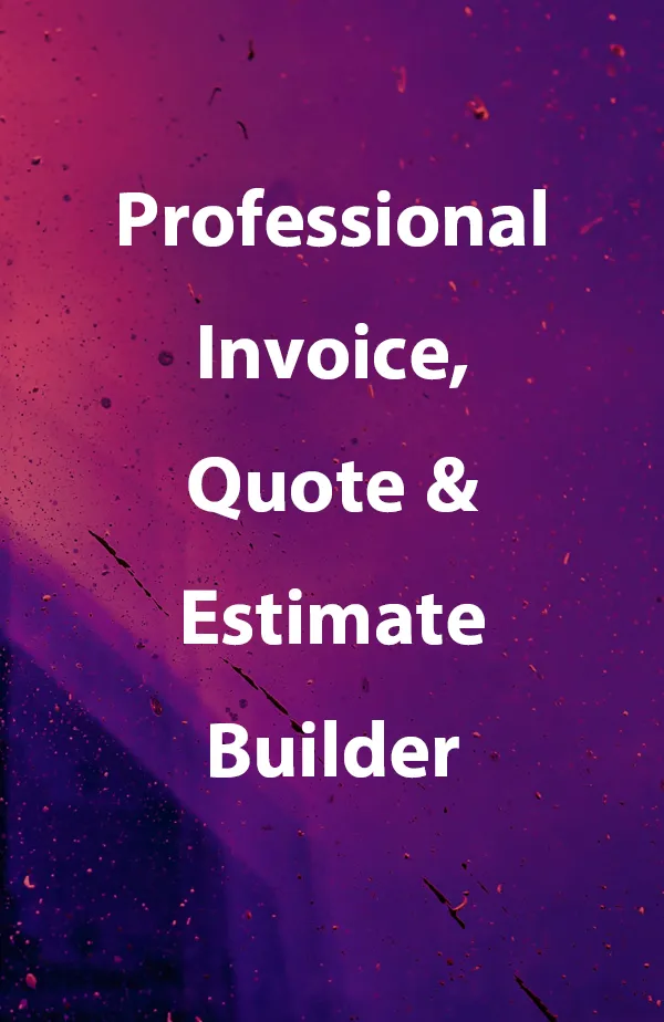 Professional Invoice, Quote & Estimate Builder with Tax-Ready PDF Output