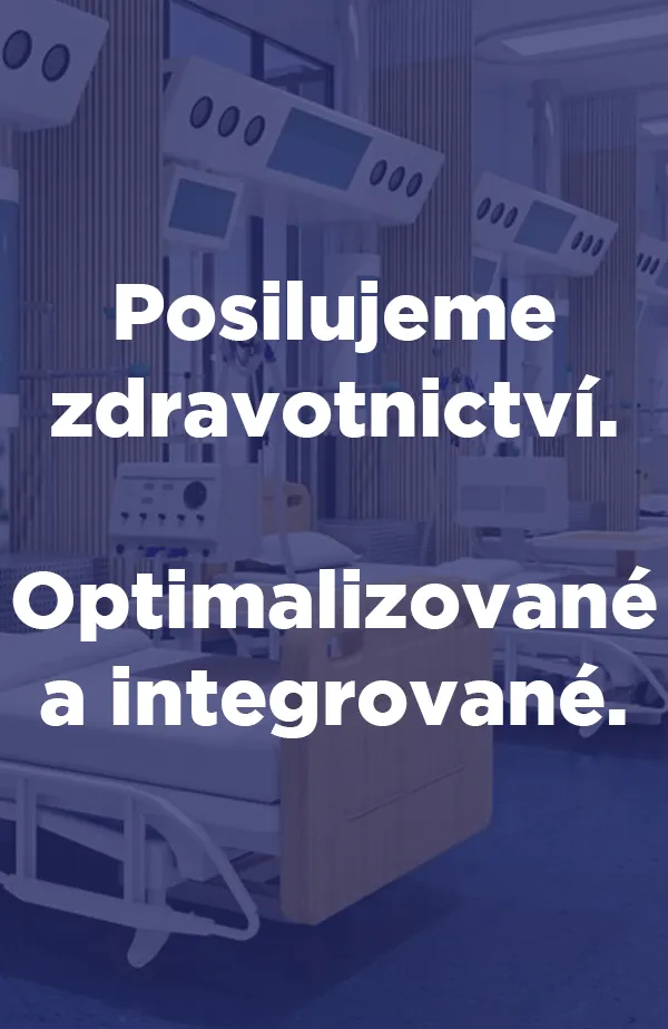 Posilujeme zdravotnictví. Optimalizované a integrované.