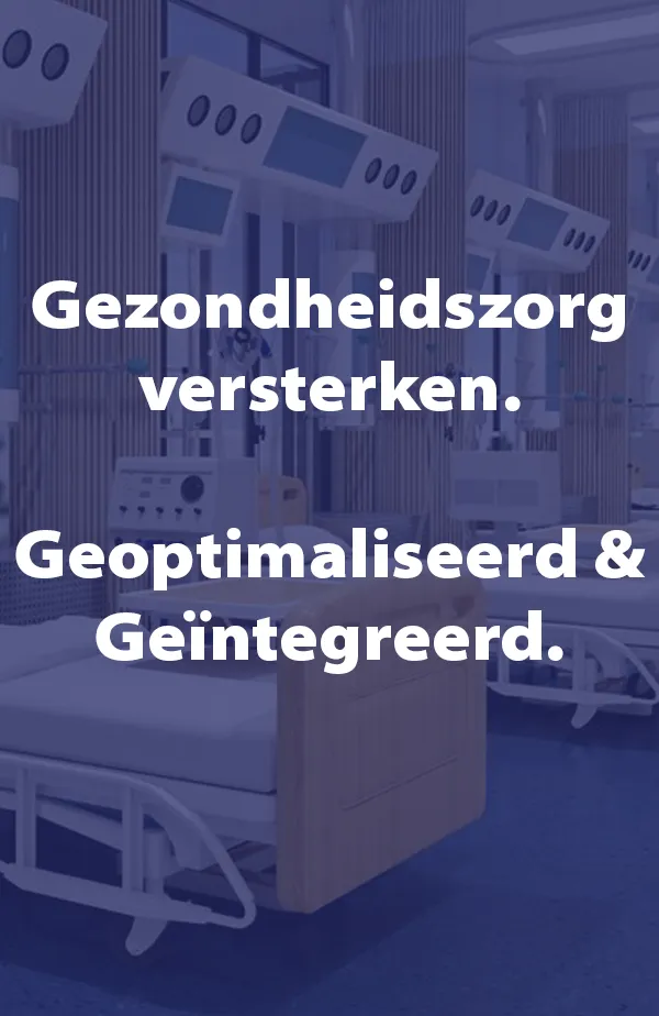 Gezondheidszorg versterken. Geoptimaliseerd & Geïntegreerd.