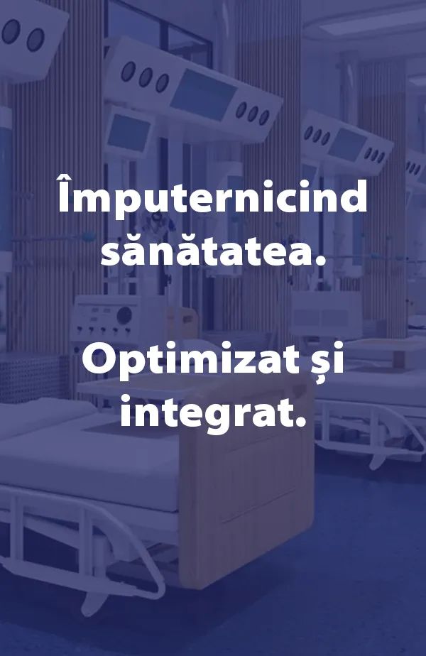 Împuternicind sănătatea. Optimizat și integrat.