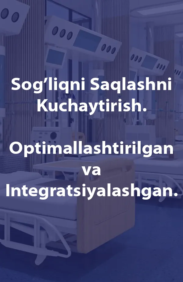 Sogʻliqni Saqlashni Kuchaytirish. Optimallashtirilgan va Integratsiyalashgan.