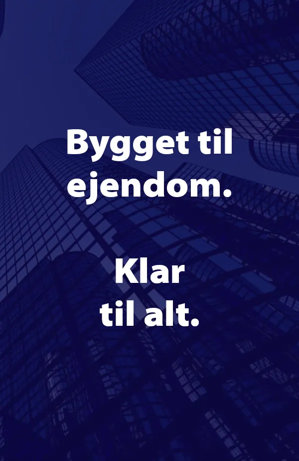 Bygget til ejendomme. Klar til alt.