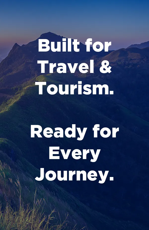 Built for Travel & Tourism. Ready for Every Journey.