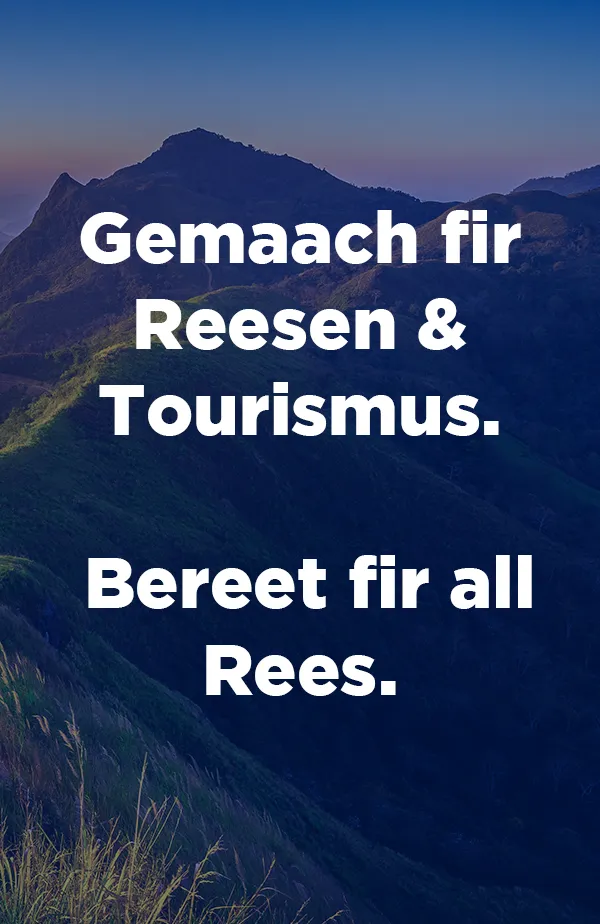 Gemaach fir Reesen & Tourismus. Bereet fir all Rees.