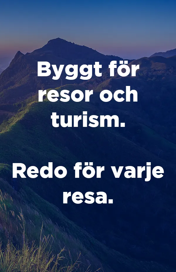Byggt för resor och turism. Redo för varje resa.