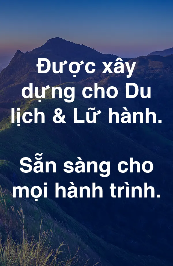 Được xây dựng cho Du lịch & Lữ hành. Sẵn sàng cho mọi hành trình.
