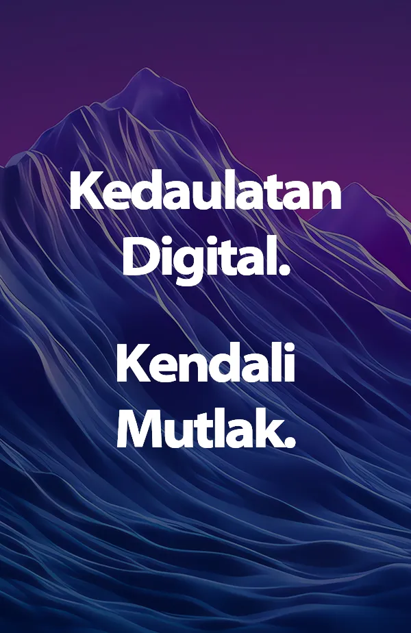Kedaulatan Digital. Kendali Penuh.