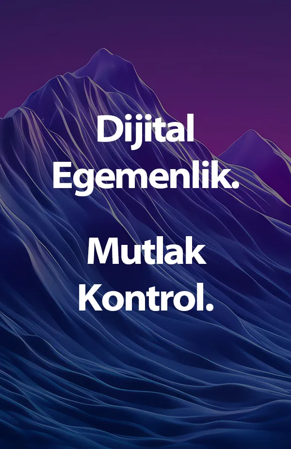 Dijital Egemenlik. Mutlak Kontrol.